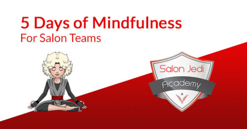 5 Days of Mindfulness for Salon Teams